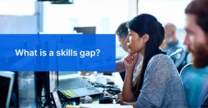 What is a skills gap?